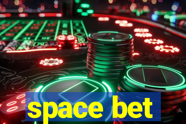 space bet